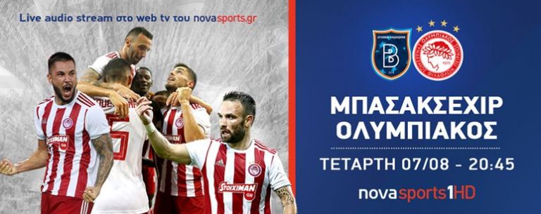 Nova: Μπασακσεχίρ – Ολυμπιακός αποκλειστικά στα κανάλια Novasports